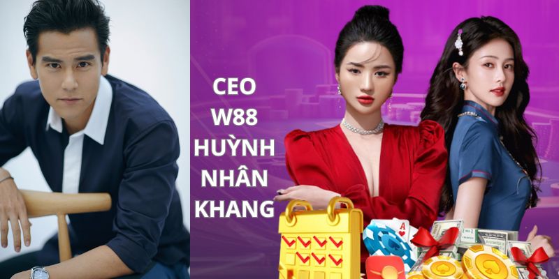 Đôi nét về CEO W88 Huỳnh Nhân Khang