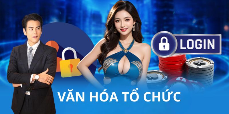 Văn hóa tổ chức là một trong những điểm tạo nên sự thành công hiện tại